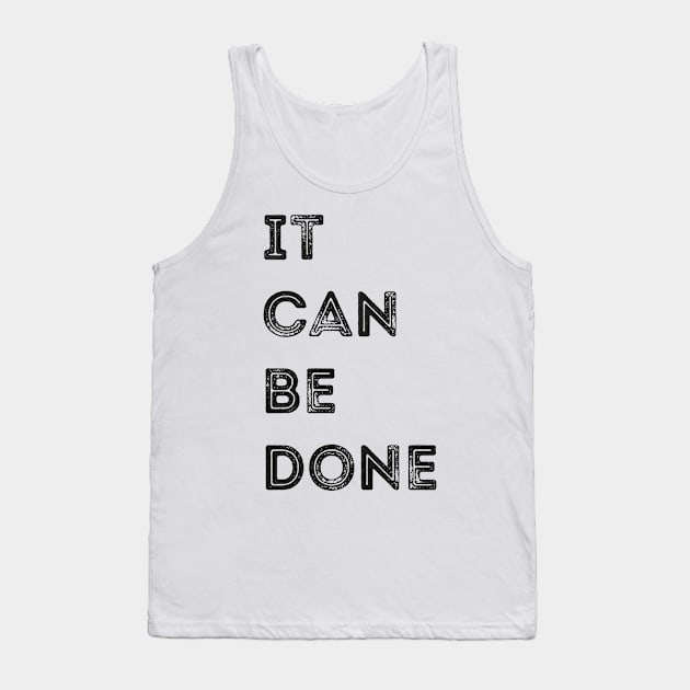 It can be Done - Motivated Tank Top by idea-prod